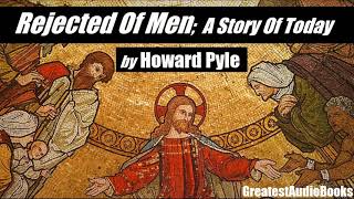 REJECTED OF MEN by Howard Pyle  FULL AudioBook  Greatest AudioBooks [upl. by Elyod]