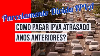 IPVA ATRASADO  COMO PARCELAR  COMO PAGAR PARCELADO NO BOLETO [upl. by Alethea]