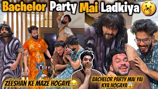 Bachelor Party Me Ladkiya Aai 😍Zeeshan Ke Maze 😂 Fokats  Abresh amp Zeeshan [upl. by Asiuqram]