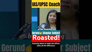 IAS UPSC Coach Roasted❗Gerund👉Singular Subject viralvideo motivation viralshorts comedy [upl. by Johna]