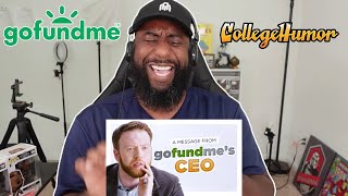 GoFundMe CEO Reaction  CollegeHumor [upl. by Herwin]