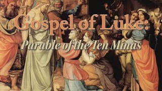 Gospel of Luke  Parable of the Ten Minas [upl. by Ayn985]