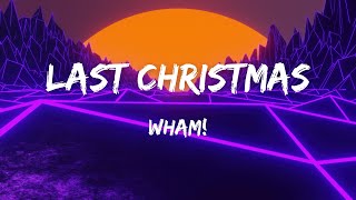 Last Christmas  Wham Lyrics [upl. by Lynelle]