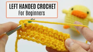 Left Handed Crochet for Beginners  Step by Step Tutorial [upl. by Tratner]