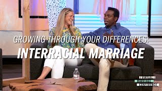 Growing Through Your Differences Interracial Marriage [upl. by Arnulfo]