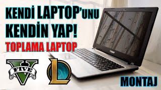 TOPLAMA LAPTOP MONTAJ VE OYUN TESTİ  GTA5  LOL  ÖLÜYÜ DİRİLT [upl. by Aniale518]