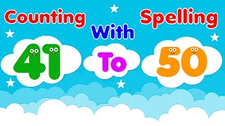 Counting 41 to 50 With Spelling  Numbers For Kids  41 To 50 Spelling  Educational Video For Kids [upl. by Alford]