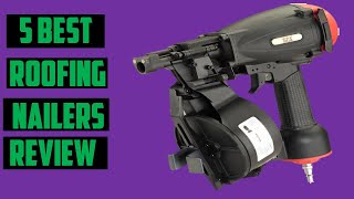 ✅Best Roofing Nailer In 2023  Top 5 Best Roofing Nailer Review of 2023 You Can Buy [upl. by Pax]