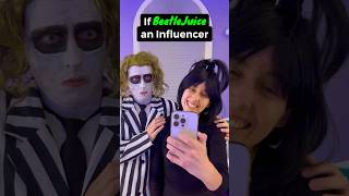 If BEETLEJUICE was an Influencer [upl. by Yanej717]