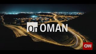 CNN’s“On Oman” Report Exploring Omans Competitive Industries amp Asyads Global Logistics Excellence [upl. by Brenda102]