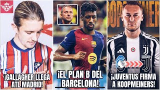 BARCELONA VA por el Plan B Kingsley COMAN  Gallagher Llega añ ATLETI  Juventus FICHA a Koopmeiners [upl. by Nyledam]