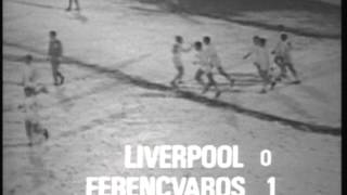 1968 January 9 Liverpool England 0 Ferencvaros Hungary 1 Fairs Cup [upl. by Levin796]