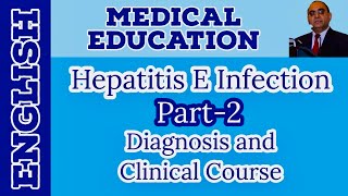 Hepatitis E Part2 Diagnosis amp Clinical Course  English  Prof Dr Javed Iqbal Farooqi [upl. by Aicnatsnoc]