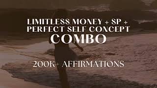 200K Affirmations Combo  LIMITLESS MONEY  SP  PERFECT SELF CONCEPT  POWERFUL SUBLIMINAL COMBO [upl. by Esiuqram]