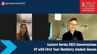 Kings College London Lecture Series Conversations 2 with first year dentistry student Alessia [upl. by Levine]