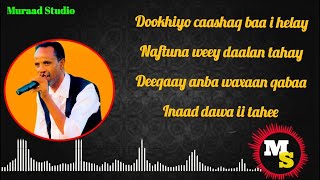 Cabdi Fanax  Dookh Iyo Caashaqbaa I Helay  Lyrics  Music Saafi Ah  Muraad Studio 2022 [upl. by Frederick]