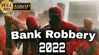 BANK ROBBERY ACTION MOVIES Full HD Action Movies 2022 Full Movie English New Best Action Movies [upl. by Trescott]