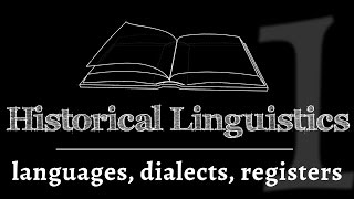 Intro to Historical Linguistics Languages Dialects amp Registers lesson 1 of 4 [upl. by Katsuyama]