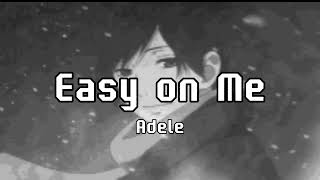 Easy on Me  Adele slowedreverb [upl. by Ahsikym281]