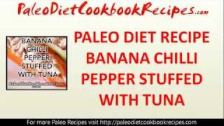 Paleo Diet Recipes  Banana Chilli Pepper Stuffed With Lemon Tuna [upl. by Nnep292]