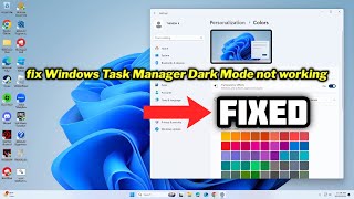 FIXED Windows Task Manager Dark Mode not working in windows 1011 [upl. by Ezarras652]