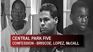 CENTRAL PARK FIVE  FULL CONFESSIONS  STEVE LOPEZ MICHEAL BRISCOE LAMONT McCALL PART 1 OF 2 [upl. by Oirottiv]