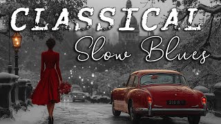 Classical Slow Blues 🎞 Road Trip Through Time  Soulful Blues Hits for Relaxation [upl. by Ariaec]