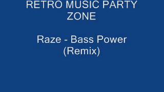 Raze  Bass Power Remix [upl. by Eednus895]