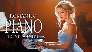 Top 200 Beautiful Romantic Piano Love Songs Melodies  Relaxing Instrumental Music [upl. by Gnoh]