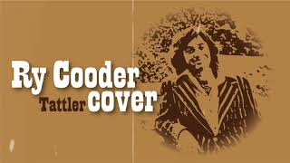 Tattler  Ry Cooder【COVER】 [upl. by Benoite]