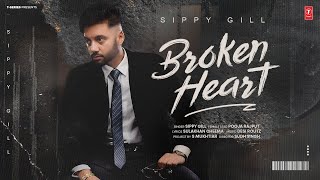 BROKEN HEART Official Video  SIPPY GILL  Latest Punjabi Songs 2024  TSeries  New Punjabi Song [upl. by Morten]