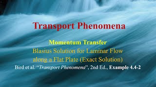 Example 442  Blasius solution for laminar flow along a flat plate Transport Phenomena [upl. by Maxia839]