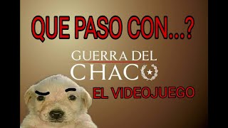 QUE PASO CON EL VIDEO JUEGO DE LA GUERRA DEL CHACO CHACO WAR [upl. by Cheyne816]