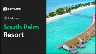 South Palm Resort Maldives  A Complete Tour  Pickyourtrail [upl. by Selrhc]