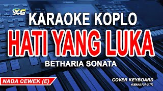 Betharia Sonatha  Hati Yang Luka Karaoke Koplo Nada Wanita [upl. by Kinghorn194]