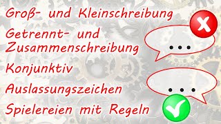 Fehler amp Schreibstil Groß amp Klein Getrennt amp Zusammenschreibung Konjunktiv Auslassungszeichen [upl. by Nnylarej]