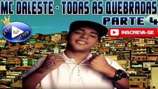 MC DALESTE  TODAS AS QUEBRADAS PARTE 4 ♪LETRADOWNLOAD♫ [upl. by Drarig]