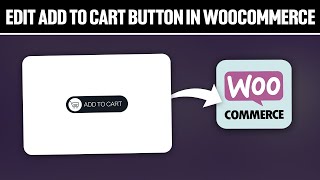 How To Edit Add To Cart Button in WooCommerce 2024 Full Tutorial [upl. by Eirotal540]