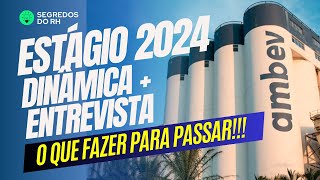 Estágio Ambev 2024  O que fazer para passar no Challenge Experience  Dinâmica  Pitch  Entrevista [upl. by Quickman104]