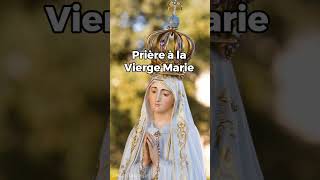 🙏Prière à la Vierge Marie 🙏 [upl. by Lladnor]