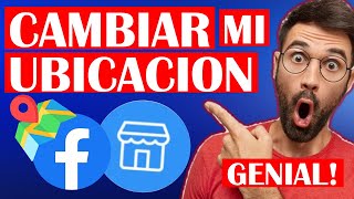 🔥Como CAMBIAR la UBICACION de MARKETPLACE en FACEBOOK [upl. by Enirhtak]