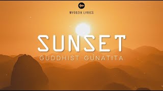 SUNSET  GUDDHIST GUNATITA  LYRICS [upl. by Breskin]