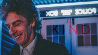 Twelfth Doctor  Be Kind [upl. by Akin]