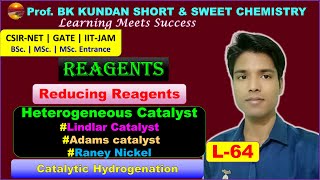 L64 Reagents  Heterogeneous Catalyst  Lindlar Catalyst Adams catalyst Raney Nickel  CSIRNET [upl. by Wsan862]