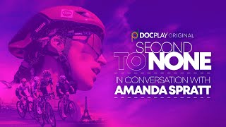 Second to None  In Conversation With Amanda Spratt  DocPlay Exclusive [upl. by Ardnasil]