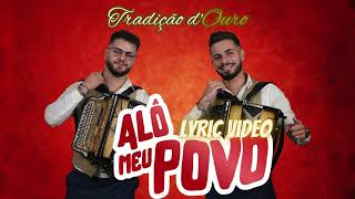 Tradição DOuro  Alô Meu Povo Lyric Video [upl. by Aicilehp]