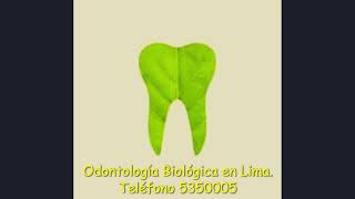 Odontología Biológica en Lima  Perú [upl. by Eachelle787]