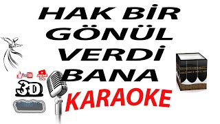 HAK BİR GÖNÜL VERDİ BANA KARAOKE 3DTÜRKİYE KARAOKE [upl. by Latsirhc759]