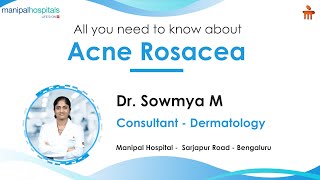 All you need to know about Acne Rosacea  Dr Sowmya M  Manipal Hospital Sarjapur [upl. by Alegna]