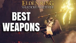 Top 25 Best DLC Weapons NO SPOILERS Elden Ring Shadow of the Erdtree [upl. by Ahsieken711]